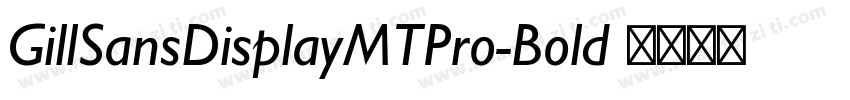 GillSansDisplayMTPro-Bold 语言英文字体转换